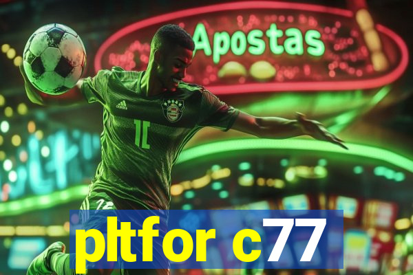 pltfor c77
